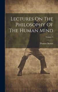 Produktbild: Lectures On The Philosophy Of The Human Mind; Volume 3