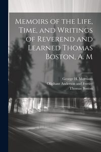 Produktbild: Memoirs of the Life, Time, and Writings of Reverend and Learned Thomas Boston, A. M