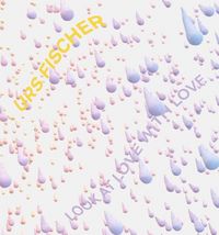 Produktbild: Urs Fischer: Look at Love with Love