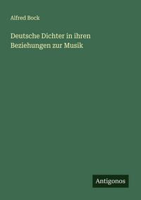 Produktbild: Deutsche Dichter in ihren Beziehungen zur Musik