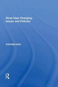 Produktbild: Ison, S: Road User Charging: Issues and Policies