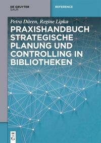 Produktbild: Praxishandbuch Strategische Planung und Controlling in Bibliotheken