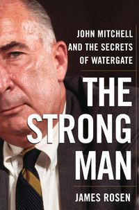Produktbild: The Strong Man: John Mitchell and the Secrets of Watergate
