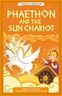 Produktbild: Greek Classics: Phaethon and the Sun Chariot (Easy Classics)