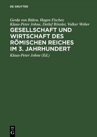 Produktbild: Gesellschaft und Wirtschaft des R&ouml;mischen Reiches im 3. Jahrhundert