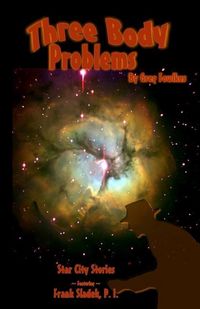 Produktbild: Three Body Problems: Star City Stories Featuring Frank Sladek, P.I.