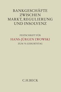 Produktbild: Bankgesch&auml;fte zwischen Markt, Regulierung und Insolvenz