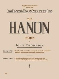 Produktbild: The Hanon Studies - Book 1 Piano Technique Exercises Arranged by John Thompson Finger Strength, Agility, Legato and Drop-Roll Studies Lesson Book Piano Method Songbook