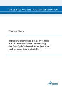 Produktbild: Impedanzspektroskopie als Methode zur in situ-Reaktionsbeobachtung der DeNOx-SCR-Reaktion an Zeolithen und verwandten Materialien