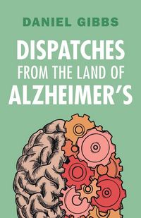 Produktbild: Dispatches from the Land of Alzheimer's