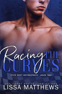 Produktbild: Racing the Curves (Stick Shift Motorsports, #2)