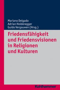 Produktbild: Friedensf&auml;higkeit und Friedensvisionen in Religionen und Kulturen