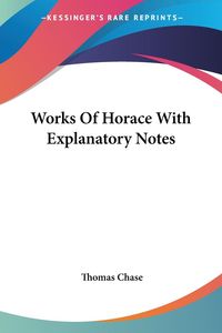 Produktbild: Works Of Horace With Explanatory Notes
