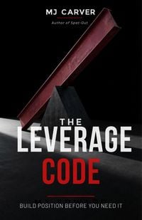 Produktbild: The Leverage Code: Build Position Before You Need It (Life Strategy Series, #1)