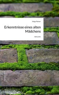 Produktbild: Erkenntnisse eines alten M&auml;dchens. by story.one
