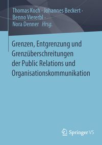 Produktbild: Grenzen, Entgrenzung und Grenz&uuml;berschreitungen der Public Relations und Organisationskommunikation