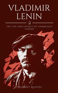 Produktbild: Vladimir Lenin :The Life and Legacy From Beginning to End