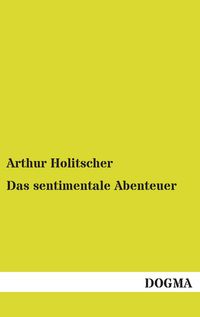 Produktbild: Holitscher, A: Das sentimentale Abenteuer