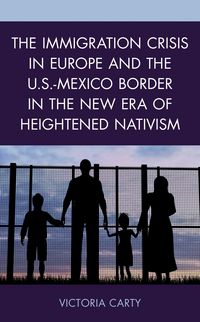 Produktbild: The Immigration Crisis in Europe and the U.S.-Mexico Border in the New Era of Heightened Nativism