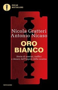 Produktbild: Oro bianco. Storie di uomini, traffici e denaro dall'impero della cocaina
