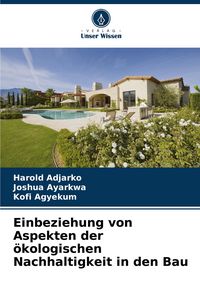 Produktbild: Einbeziehung von Aspekten der &ouml;kologischen Nachhaltigkeit in den Bau