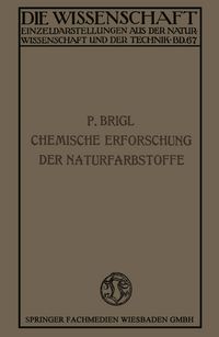 Produktbild: Die chemische Erforschung der Naturfarbstoffe