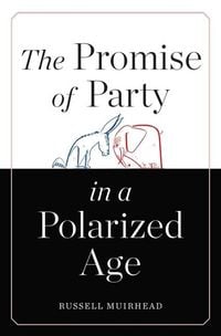 Produktbild: The Promise of Party in a Polarized Age