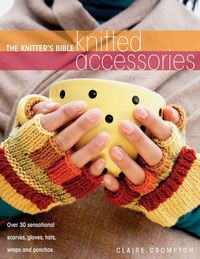 Produktbild: Crompton, C: Knitter's Bible - Knitted Accessories