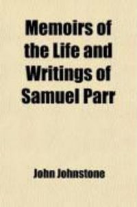 Produktbild: Memoirs of the Life and Writings of Samuel Parr (Volume 2)