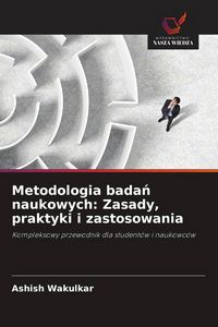 Produktbild: Metodologia bada&iquest; naukowych: Zasady, praktyki i zastosowania
