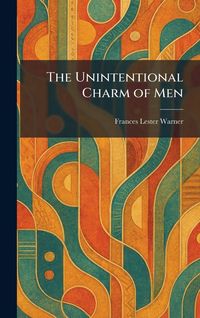 Produktbild: The Unintentional Charm of Men