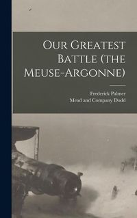 Produktbild: Our Greatest Battle (the Meuse-Argonne)