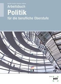 Produktbild: Arbeitsbuch Politik f&uuml;r die berufliche Oberstufe