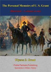 Produktbild: Personal Memoirs of U. S. Grant [Illustrated - 2 volumes in one]