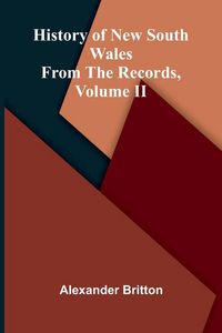 Produktbild: History Of New South Wales From The Records, Volume Ii