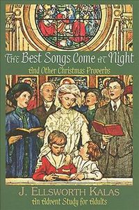Produktbild: The Best Songs Come at Night: And Other Christmas Proverbs an Advent Study for Adults