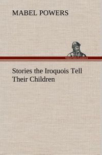 Produktbild: Stories the Iroquois Tell Their Children
