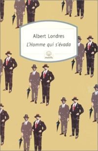 Bild vom Artikel L'homme qui s'évada vom Autor Albert Londres