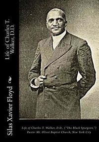 Produktbild: Life of Charles T. Walker, D.D.: ("The Black Spurgeon.") Pastor Mt. Olivet Baptist Church, New York City