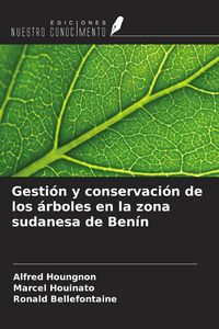 Produktbild: Gesti&oacute;n y conservaci&oacute;n de los &aacute;rboles en la zona sudanesa de Ben&iacute;n