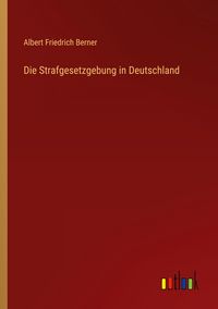 Produktbild: Die Strafgesetzgebung in Deutschland