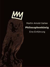 Produktbild: Philosophenk&ouml;nig - eine Einf&uuml;hrung