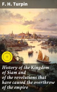 Produktbild: History of the Kingdom of Siam and of the revolutions that have caused the overthrow of the empire