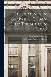 Produktbild: Experiments in Growing Cuban Seed Tobacco in Texas