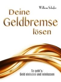 Produktbild: Deine Geldbremse l&ouml;sen - So geht's: Geld einladen und reinlassen