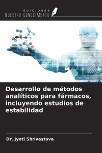 Produktbild: Desarrollo de m&eacute;todos anal&iacute;ticos para f&aacute;rmacos, incluyendo estudios de estabilidad