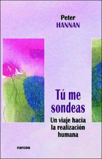 Produktbild: T&uacute; me sondeas : un viaje hacia la realizaci&oacute;n humana