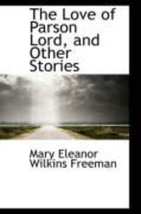 Produktbild: The Love of Parson Lord and Other Stories