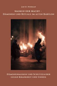 Produktbild: Masken der Macht &ndash; D&auml;monen und Rituale im alten Babylon