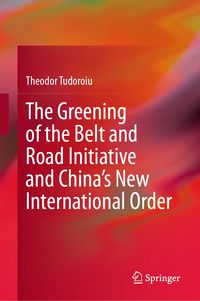Produktbild: The Greening of the Belt and Road Initiative and China&rsquo;s New International Order